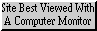 best viewed with monitor