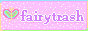 fairytrash 3