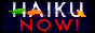 88x31 button: haiku now