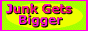 88x31 button: junkgetsbigger 00linkbutton2
