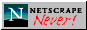 88x31 button: netscape never