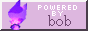88x31 button: powered by bob