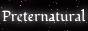 88x31 button: preternatural