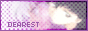 88x31 button: princessbra05 dearest 1