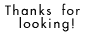 88x31 button: thanks for looking