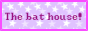 88x31 button: the bat house
