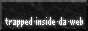 88x31 button: trapped inside da web