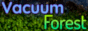 vacuum forest